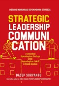 Startegic Leadrship Communication: 7 Komunikasi Kepemimpinan Strategis untuk Kepemimpinan Efektif di Segala Keadaan