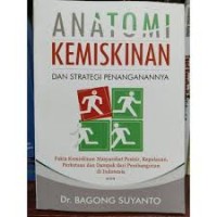 Anatomi kemiskinan dan strategi penangannya; Fakta kemiskinan masyarakat,...