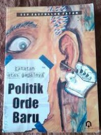 Catatan atas gagalnya politik orde baru.