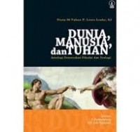 Dunia, Manusia dan Tuhan: Antologi pencerahan filsafat dan teologi