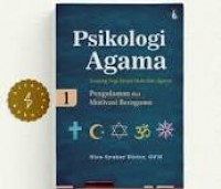 Psikologi agama tentang segi insani iman dan agama : Pengalaman dan motivasi beragama jilid 1