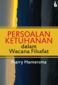 Persoalan Ketuhanan dalam wacana filsafat.