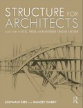 Structure For Architects : A Case Study in Steel, Wood, and Reinforced Concrete Design