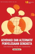Advokasi dan Alternatif Penyelesaian Sengketa: latar belakang, konsep dan implementasi