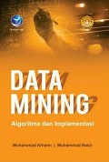 Data Mining: Algoritma dan Implementasi