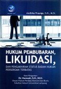 Hukum Pembubaran Likuidasi: dan Pengakhiran Status Badan Hukum Perseroan Terbatas