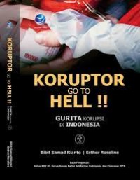 Koruptor Go to Hell: Gurita Korupsi di Indonesia