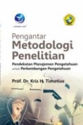 Pengantar Metodologi Penelitian: Pendekatan Manajemen Pengetahuan Untuk Perkembangan Pengetahuan