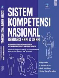 Sistem Kompetensi Nasional: Berbasis KKNI dan SKKNI