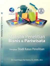 Statistik Penelitian Bisnis dan Pariwisiata Dilengkapi Studi Kasus