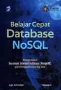 Belajar Cepat Database NoSQL Menggunakan Document Oriented Database (MongoDB) pada Pengaplikasian Big Data