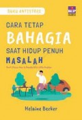 Buku Antistress: Cara Tetap Bahagia saat Hidup Penuh masalah