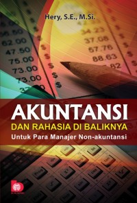 Akuntansi dan Rahasia di Baliknya Untuk Para Manajer Non-Akuntansi
