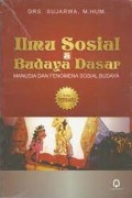 Ilmu Sosial & Budaya Dasar: Manusia dan Fenomena Sosial Budaya