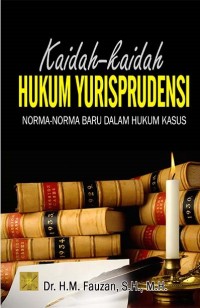 Kaidah-Kaidah Hukum Yurisprudensi: Norma-Norma Baru Dalam Hukum Kasus