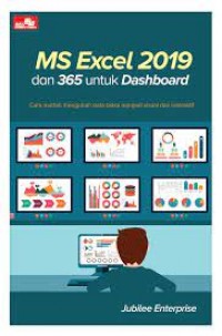 MS Excel 2019 dan 365 untuk Dasboard: Cara Mudah Mengubah Data biasa menjadi Visual dan Interaktif