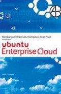 Membangun Infrastuktur Komputasi Awan Privat Mengunakan Ubuntu Enterprise Cloud