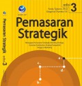 Pemasaran Strategik: Mengupas Pemasaran Strategik, Branding Strategy, Customer Satisfication, Strategi Kompetitif, hingga e-Marketing