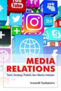 Media Relations: Teori, Strategi, Praktik dan Media Intelijen