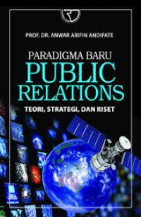 Paradigma Baru: Public Relations: Teori, Strategi, dan Riset