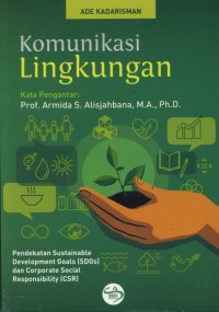 Komunikasi Lingkungan: Pendekatan Sustainable Developmant Goals (SDGs) dan Corporate Social Responsibility (CSR)