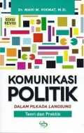 Komunikasi Politik Dalam Pilkada Langsung: Teori dan Praktik