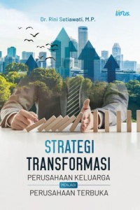 Strategi Transformasi Perusahaan Keluarga Menjadi Perusahaan Terbuka