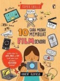 Super Skills: 10 Cara Mudah Membuat Film Sendiri