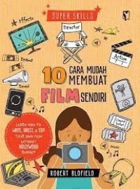 Super Skills: 10 Cara Mudah Membuat Film Sendiri