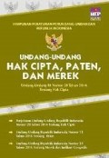 Undang-Undang Hak Cipta, Paten, dan Merek: Undang-undang RI Nomor 28 Tahun 2014 Tentang Hak Cipta
