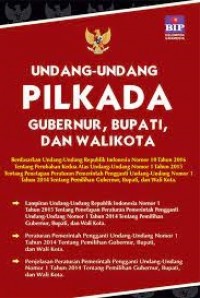 Undang-Undang PILKADA Gubernur, Bupati, dan Walikota