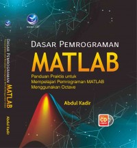 Dasar Pemrograman Matlab: Panduan Praktis untuk Mempelajari Pemrograman Matlab Menggunakan Octave