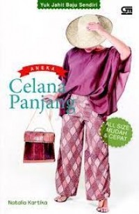 Yuk Jahit Bahu Sendiri: Aneka Celana Panjang