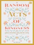 Random Acts Of Kindness: Ubah Hidupmu Dalam 90 Hari!