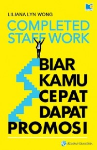 Completed Staff Work: Biar Kamu Cepat Dapat Promosi