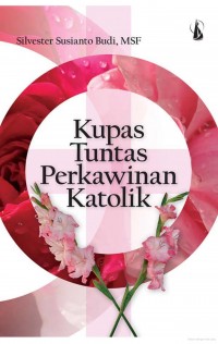 Kupas tuntas perkawinan katolik.