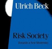 Risk society; Towards a new modernity.