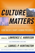 Culture matters; How values shape human progress.