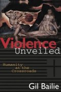 Violence unveiled; Humanity at the crossroads.