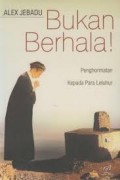 Bukan berhala ! ; Penghormatan kepada para leluhur.