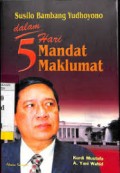 Susilo Bambang Yudoyono dalam 5 hari mandat maklumat