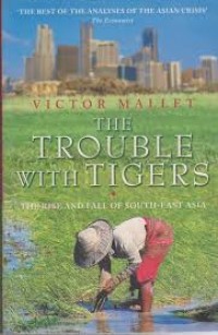 The trouble with tigers; The rise and fall of south-east Asia.