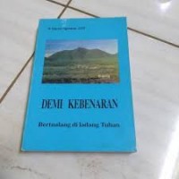 Demi kebenaran; Bertualang di ladang Tuhan.