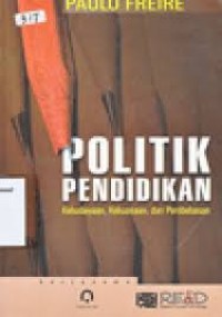 Politik pendidikan; Kebudayaan, kekuasaan dan pembebasan.