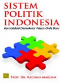 Sistem politik Indonesia; Konsolidasi demokrasi pasca-orde baru.