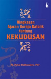 Ringkasan ajaran gereja Katolik tentang kekudusan.