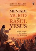 Menjadi murid dan rasul Yesus; Syarat, tugas, perutusan, danrisikonya.