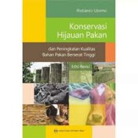 Konsevasi hijauan pakan dan peningkatan kualitas bahan pakan berserat tinggi.