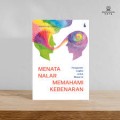 Menata nalar memahami kebenaran: Pengantar logika untuk masa ini.