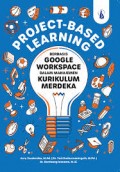 Project-based learning: Berbasis google workspace dalam manajemen kurikulum merdeka.